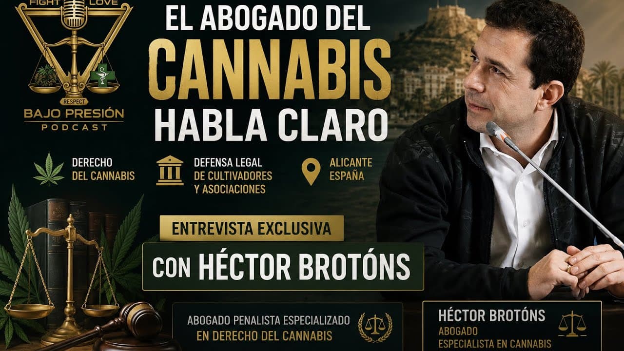 La Verdad Legal del Cannabis en España // Héctor Brotons “El Abogado del Cannabis”