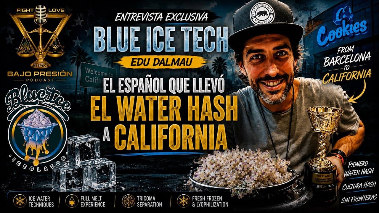 BLUE ICE TECH: El Español que llevó el WATER HASH a California | Edu Dalmau